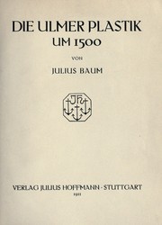 Cover of: Die Ulmer Plastik um 1500