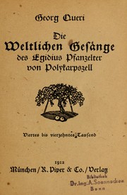 Cover of: Die weltlichen Gesänge des Egidius Pfanzelter von Poly Karpszell by Georg Queri