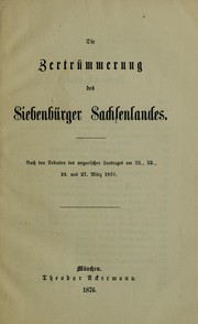 Cover of: Die Zertrümmerung des Siebenbürger Sachsenlandes by Hungary. Orzággyűlés