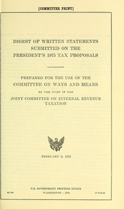 Cover of: Digest of written statements submitted on the President's 1975 tax proposals: prepared for the use of the Committee on Ways and Means