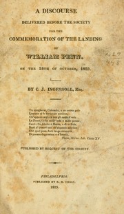 Cover of: A discourse delivered before the Society for the commemoration of the landing of William Penn. by Charles Jared Ingersoll