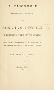 Cover of: A discourse occasioned by the death of Abraham Lincoln, president of the United States. by Heman Rowlee Timlow