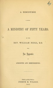Cover of: A discourse reviewing a ministry of fifty years | Neill, William