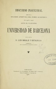 Cover of: Discurso inaugural: leído en la solemne apertura del curso académico de 1916 a 1917, ante el claustro de la Universidad de Barcelona por Luis Segalá y Estalella