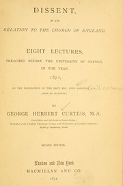 Cover of: Dissent in its relation to the Church of England by Curteis, George Herbert.