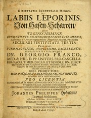 Cover of: Dissertatio inauguralis medica de labiis leporinis =: von Hasen-Scharten quam ... praeside ... Georgio Franco ... submittet Johannes Philippus Hofmann