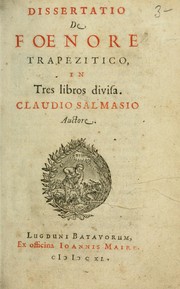 Cover of: Dissertatio de foenore trapezitico by Claude de Saumaise