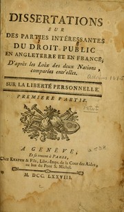 Cover of: Dissertations sur des parteis interessantes du droit public en Angleterre et en France, d'apres les lois des deux nations, comparees entre'elles ...