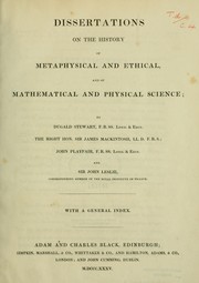 Cover of: Dissertations on the history of metaphysical and ethical: and of mathematical and physical science