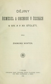 Cover of: Dějiny řemesel a obchodu v Čechách v XVI. a v XV. století