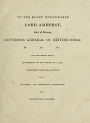 Cover of: Documents illustrative of the Burmese war: With an introductory sketch of the events of the war, and an appendix