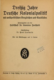 Cover of: Dreissig Jahre deutsche Kolonialpolitik mit weltpolitischen Vergleichen und Ausblicken