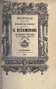Cover of: Due novelle aggiunte in un codice del MCCCCXXXVII contenente il Decamerone di Giovanni Boccaccio