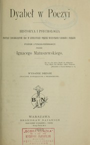 Cover of: Dyabeł w poezyi: historya i psychologia postaci uosabiających zło w literaturze pięknej wszystkich narodów i wieków.  Studyum literacko-porównawcze