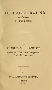 Cover of: The eagle bound: a drama in two scenes