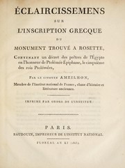 Cover of: ©claircissemens sur l'inscription grecque du monument trouv©♭ ©  Rosette: contenant un d©♭cret des pr©®tres de L'©gypte en l'honneur de Prol©♭m©♭e ©piphane, le cinqui©·me des rois Ptol©♭m©♭es