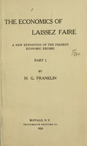 Cover of: The economics of laissez faire: a new exposition of the present economic regime.