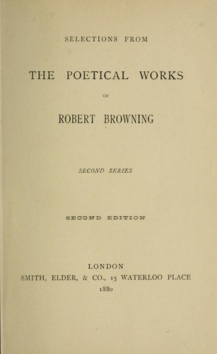 Selections from The Poetical Works of Robert Browing (1880 edition ...