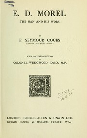 Cover of: E.D. Morel, the man and his work, with an introd. by Colonel Wedgwood by F. Seymour Cocks