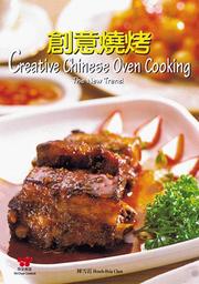 Cover of: Creative Chinese Oven Cooking by Hsueh-Hsia Chen, Wei-Chuan Publishing