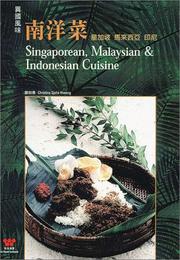 Cover of: Singaporean, Malaysian & Indonesian Cuisine by Christina Sjahir Hwang, Wei-Chuan Publishing