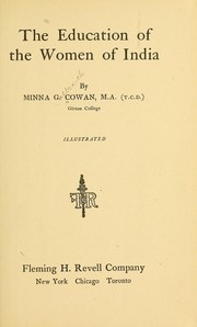 Cover of: The education of the women of India by Minna G. Cowan