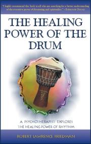 Cover of: The healing power of the drum by Robert Lawrence Friedman, Robert Lawrence Friedman