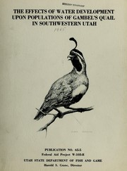 Cover of: The effects of water development upon populations of Gambel's Quail in southwestern Utah