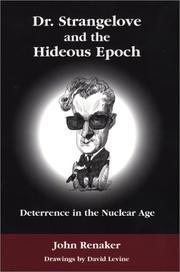 Dr. Strangelove & the hideous epoch by John Renaker
