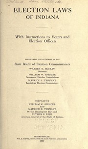 Cover of: Election laws of Indiana: With instructions to voters and election officers