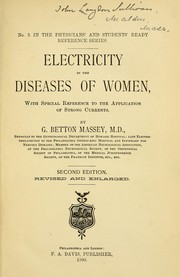 Cover of: Electricity in the diseases of women: with special reference to the application of strong currents