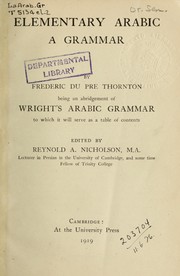 Cover of: Elementary Arabic: a grammar; being an abridgement of Wright's Arabic grammar to which it will serve as a table of contents
