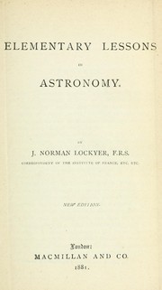 Cover of: Elementary lessons in astronomy by Sir Norman Lockyer