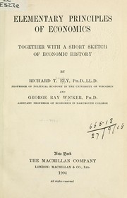 Cover of: Elementary principles of economics: together with a short sketch of economic history.