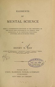 Cover of: Elements of mental science: being a comprehensive exposition of the phenomena of the human mind considered in its general characteristics, in its particular functional activities, and as an organic whole