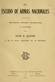 Cover of: El escudo de armas nacionales by Juan Bautista Iguíniz