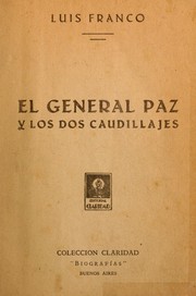 Cover of: El general Paz y los dos caudillajes by Luis Franco