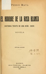 Cover of: El hombre de la Rosa Blanca: historia triste de una nina "Bien", novela