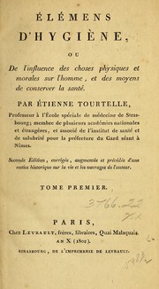 Cover of: Elémens d'hygiène: ou, De l'influence des choses physiques et morales sur l'homme, et des moyens de conserver la santé