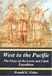 Cover of: West to the Pacific: the story of the Lewis and Clark Expedition