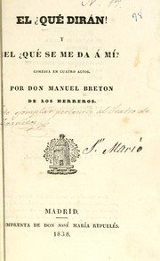 Cover of: El ?qué dirán! y el ?qué se me da a mí?: comedia en cuatro actos