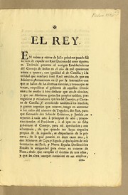 Cover of: El Rey. En veinte y nueve de julio pròximo pasado fuì servido de expedir mi real decreto del tenor siguiente: Teniendo presente el antiguo establecimiento del Consejo de Indias ..