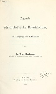 Cover of: Englands wirthschaftliche Entwickelung im Ausgange des Mittelalters