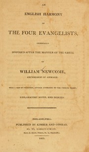 Cover of: An English harmony of the four evangelists: generally disposed after the manner of the Greek of William Newcome