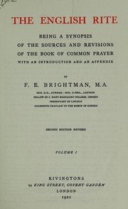 Cover of: The English rite: being a synopsis of the sources and revisions of the Book of Common Prayer ; with an introduction and an appendix