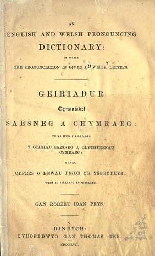 An English And Welsh Pronouncing Dictionary, In Which The Pronunciation ...