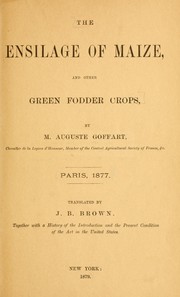 Cover of: The ensilage of maize, and other green fodder crops by Auguste Goffart