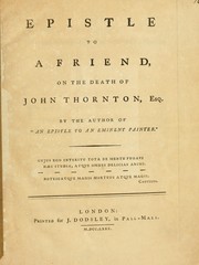 Cover of: Epistle to a friend, on the death of John Thornton, Esq ...
