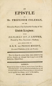 Cover of: An epistle to Mr. Professor Coleman on the effects of his practice has had on the cavalry of the United Kingdom: with remarks on a letter ... addressed to H.R.M. the Prince Regent ...