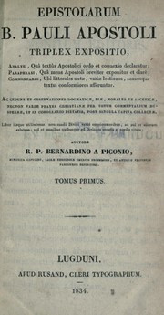 Cover of: Epistolaum B. Pauli triplex expositio: analysi, qua textus Apostolici ordo et connexio delaratur : paraphrasi, qua mens Apostoli breviter exponitur et clare ; commentario ubi litterales notae, variae lectiones, sensusque textui confomiores afferuntur ; accedunt et observations dogmaticae, piae, morales et asceticae